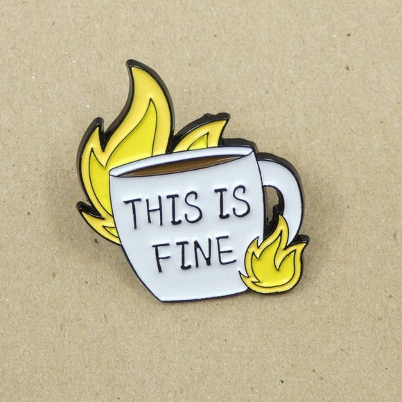 FREE ADD ON WITH PURCHASE This Is Fine Burning Coffee Cup Meme Enamel Pin - Picture 1 of 4